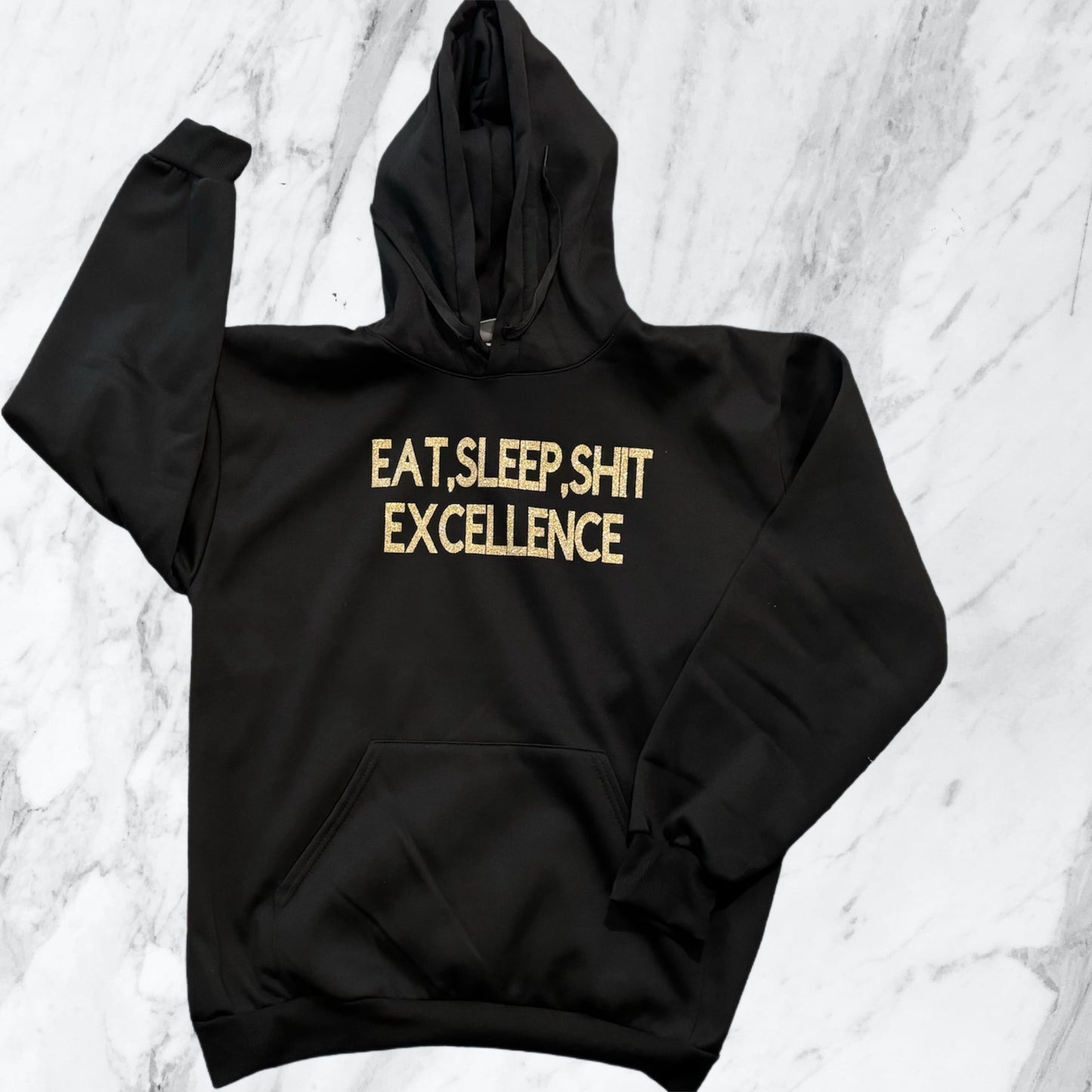 Eat, Sleep , Shit Excellence Hoodie