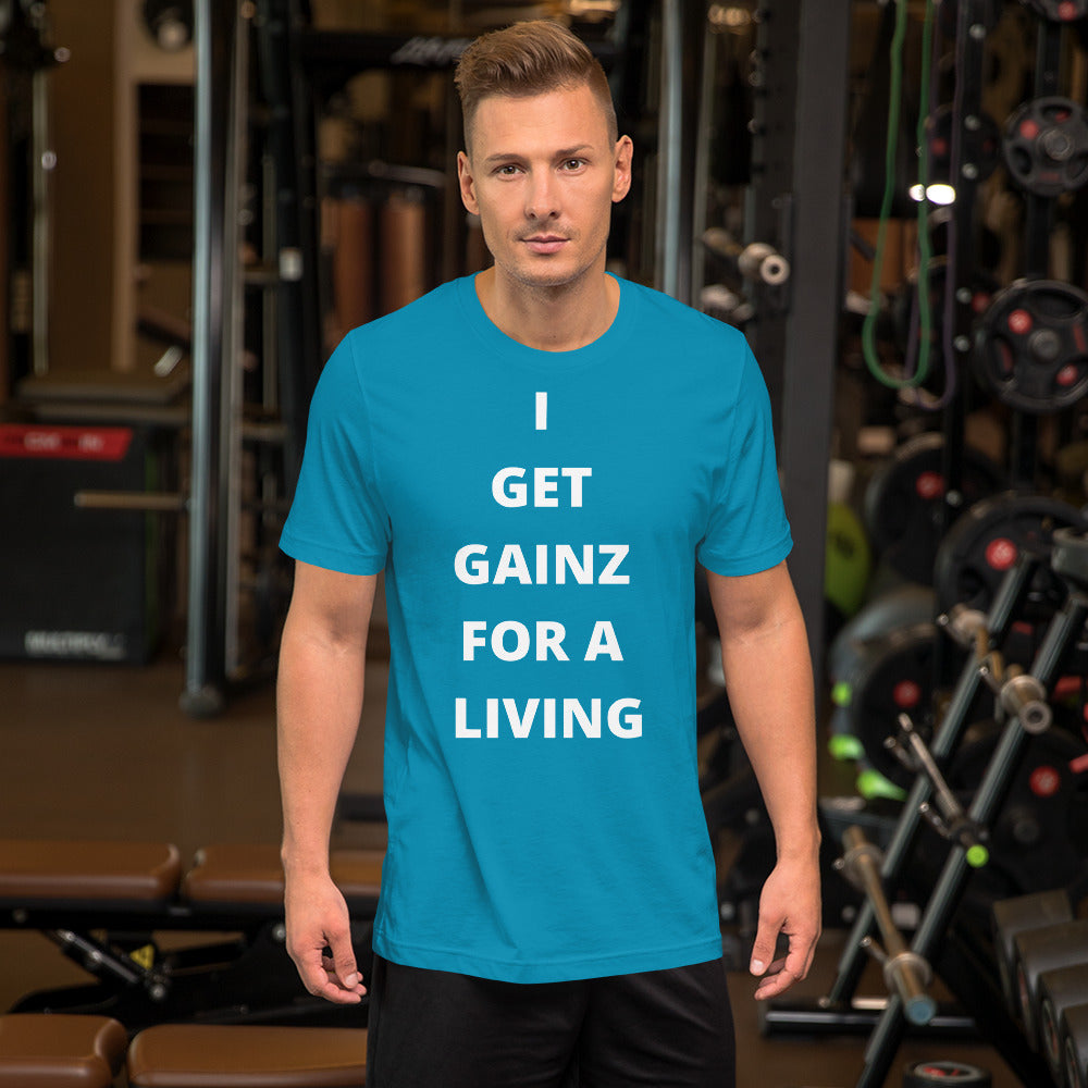 Gainz for a living Short-Sleeve Unisex T-Shirt